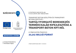 A white Hungarian grant notice shows Széchenyi 2020, EU, and Hungarian government marks on the left. The bold title describes development of a tank-rotating device and a product rotator at Transport-Beton Kft. The blue support amount reads 30.242 million forints.